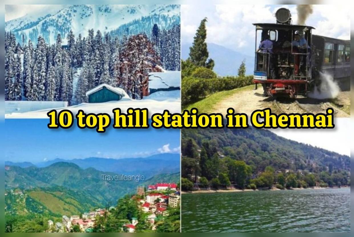 10 + top best hill station in Chennai चेन्नई में 10+ शीर्ष सर्वश्रेष्ठ हिल स्टेशन