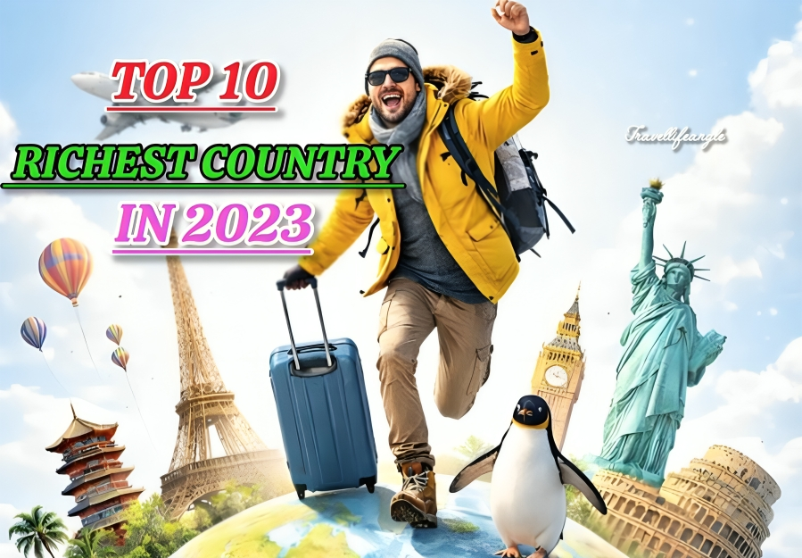 Top 10 Richest country in 2023 में शीर्ष 10 सबसे अमीर देश