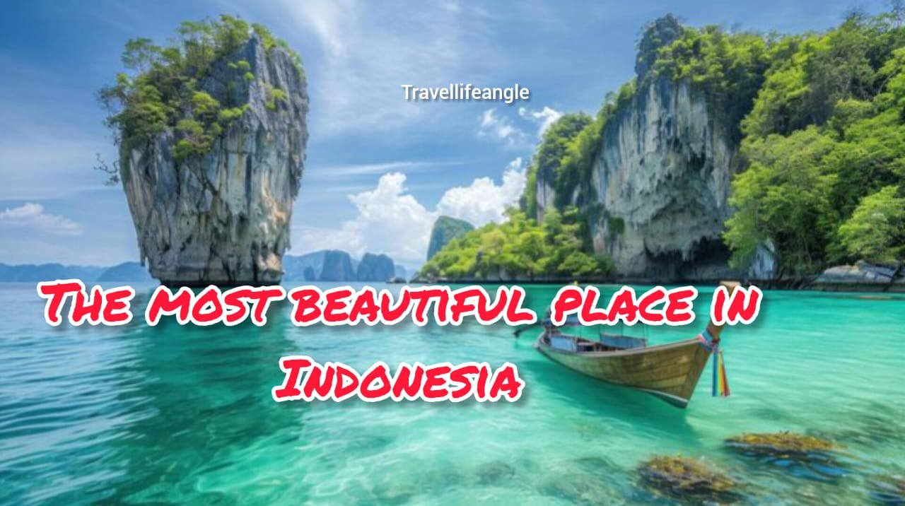 इंडोनेशिया के सबसे सुंदर स्थान The most beautiful places in Indonesia