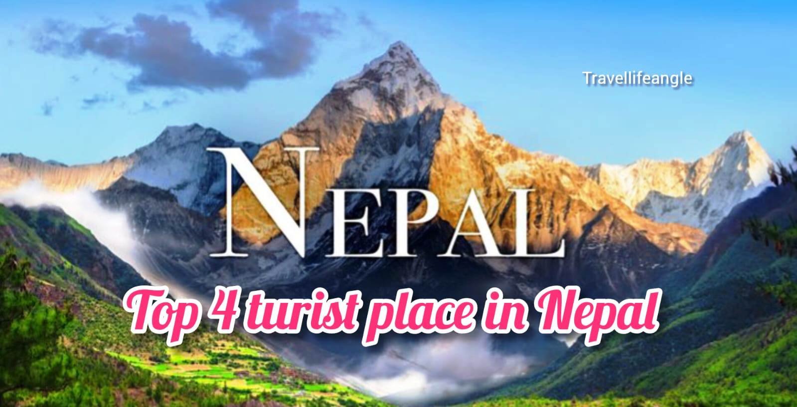 नेपाल के 4 टॉप turist place