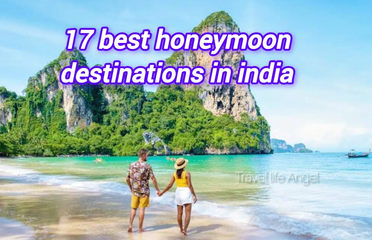 17 बेस्ट हनीमून डेस्टिनेशन इन इंडिया 17 Best Honeymoon Destinations in India