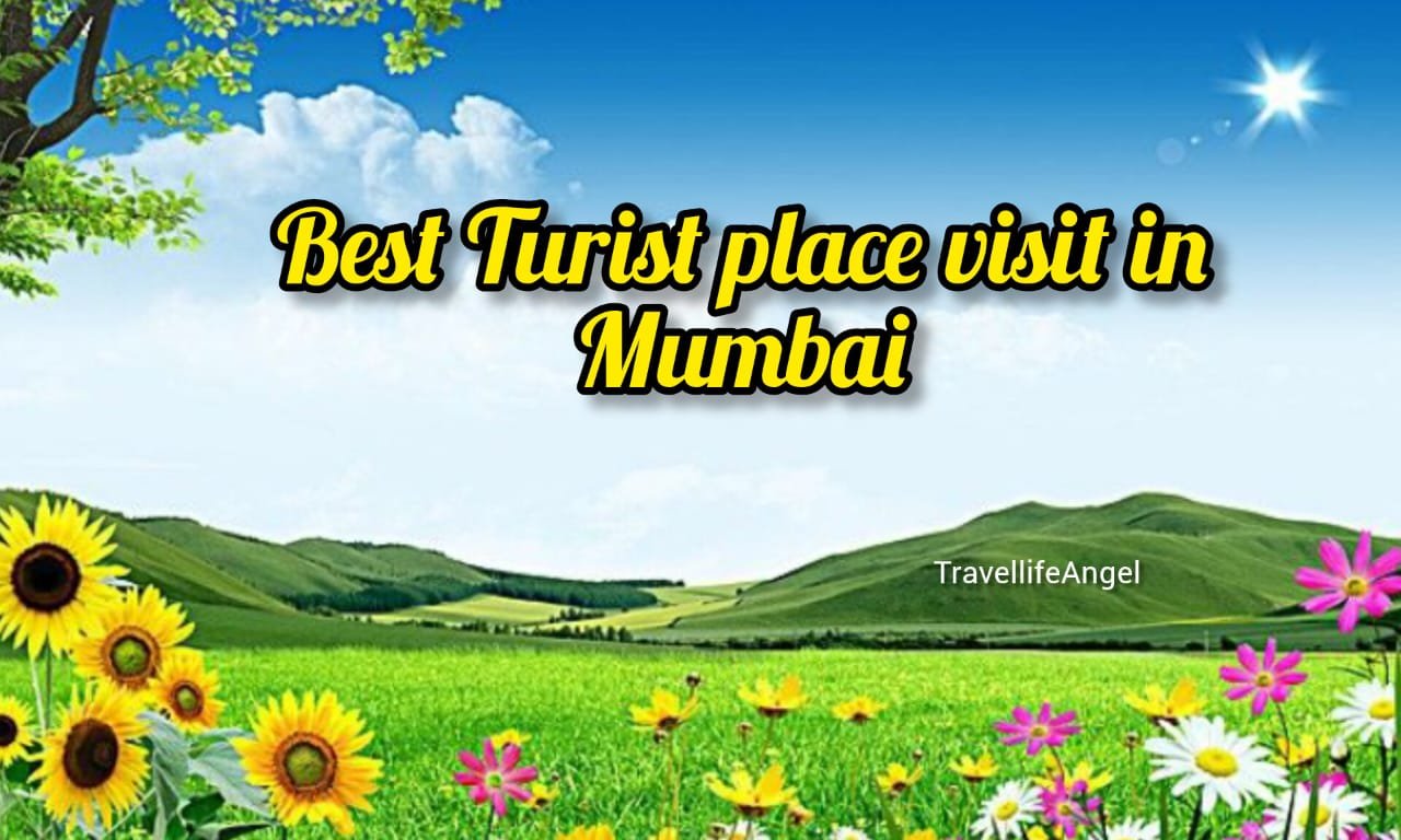 Best turist place in mumbai मुंबई में सबसे सुंदर ट्रिप का करे प्लान