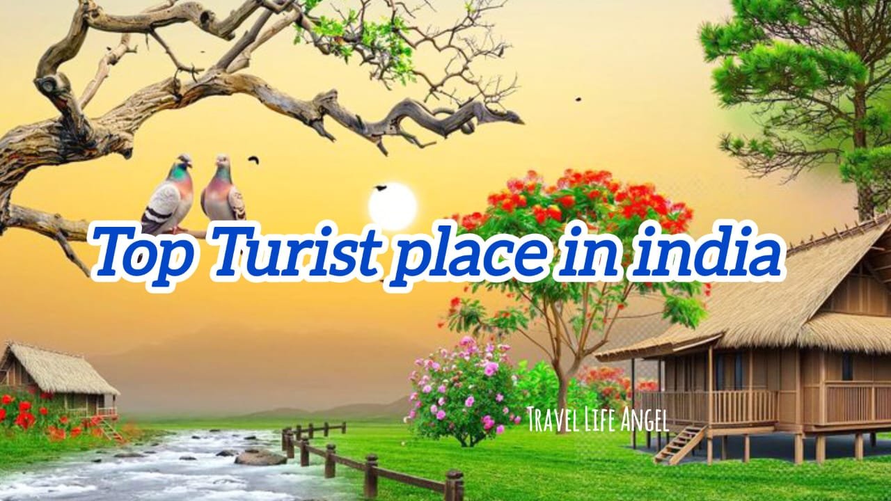 Top15+ turist place in India भारत में 15+ पर्यटक स्थल visit